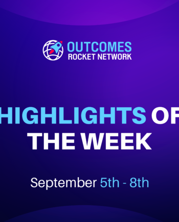 This Week on the Outcomes Rocket Network / September 5th – 9th 2022