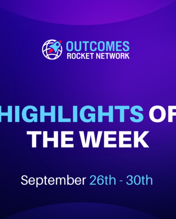 This Week on the Outcomes Rocket Network / September 26th – 30th 2022